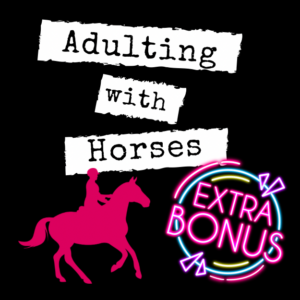 Adulting with Horses patreon